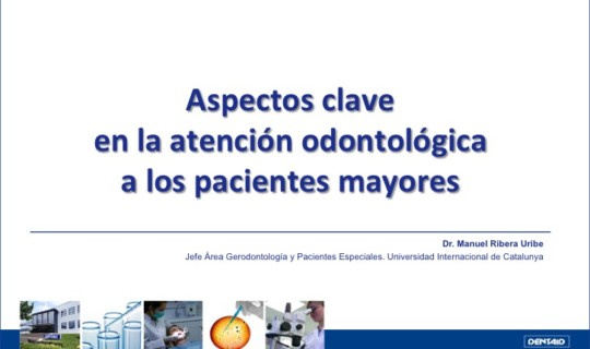 Aspectos clave en la atención odontológica a los pacientes mayores