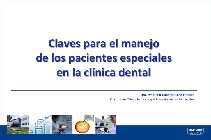 Claves para el manejo de los pacientes especiales en la clínica dental